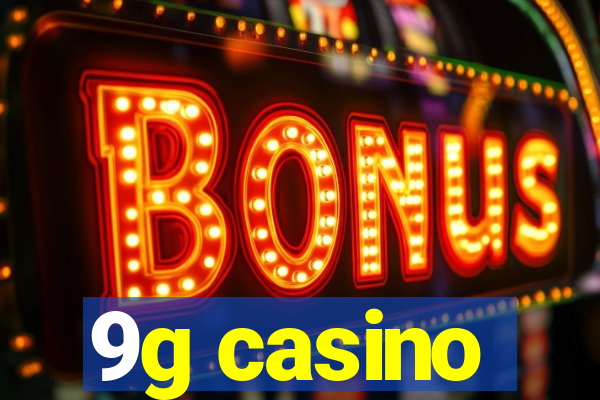 9g casino